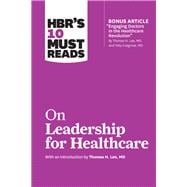 Hbr's 10 Must Reads on Leadership for Healthcare