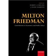 Milton Friedman Contributions to Economics and Public Policy