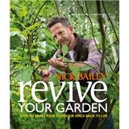 Revive Your Garden How to bring your outdoor space back to life