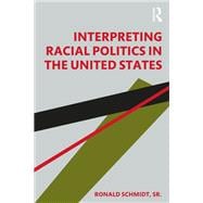 Interpreting Racial Politics in the United States
