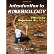 Introduction to Kinesiology With Web Study Guide-4th Edition: Studying Physical Activity
