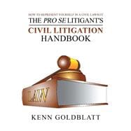 The Pro Se Litigant's Civil Litigation Handbook