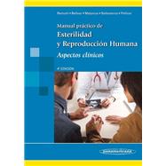 Manual practico de Esterilidad y Reproduccion Humana / Practical Manual of Human Reproduction and Infertility: Aspectos Clinicos / Clinical Aspects