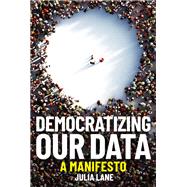 Democratizing Our Data A Manifesto