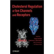 Cholesterol Regulation of Ion Channels and Receptors