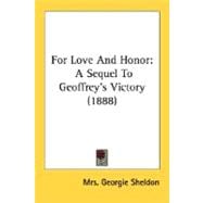For Love and Honor : A Sequel to Geoffrey's Victory (1888)