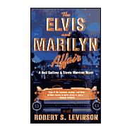 Elvis and Marilyn Affair A Neil Gulliver and Stevie Marriner Novel : A Neil Gulliver and Stevie Marriner Novel
