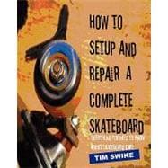 How to Setup and Repair a Complete Skateboard