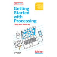 Getting Started with Processing, 1st Edition