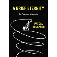 A Brief Eternity The Philosophy of Longevity