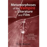 Metamorphoses of the Vampire in Literature and Film