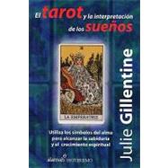 El Tarot Y La Interpretacion De Los Suenos/tarot And Dream Interpretation