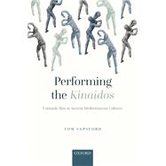 Performing the Kinaidos Unmanly Men in Ancient Mediterranean Cultures