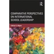 Comparative Perspectives on International School Leadership: Policy, Preparation, and Practice