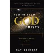 How to Know God Exists : Scientific Proof of God