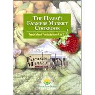 The Hawaii Farmers Market Cookbook