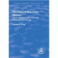 The Heart of Economic Reform: China's Banking Reform and State Enterprise Restructuring