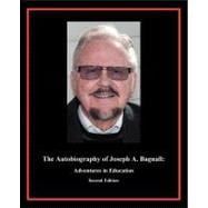The Autobiography of Joseph A. Bagnall: Adventures in Education