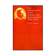 The Modernization of the Chinese Salt Administration, 1900-1920