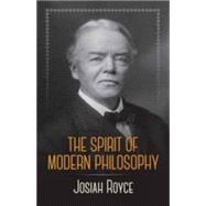 The Spirit of Modern Philosophy An Essay in the Form of Lectures