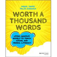 Worth A Thousand Words Using Graphic Novels to Teach Visual and Verbal Literacy