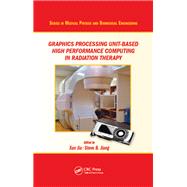 Graphics Processing Unit-Based High Performance Computing in Radiation Therapy