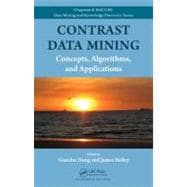 Contrast Data Mining: Concepts, Algorithms, and Applications