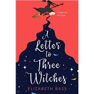 A Letter to Three Witches A Spellbinding Magical RomCom