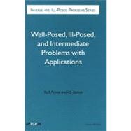 Well-posed, Ill-posed, And Intermediate Problems With Applications