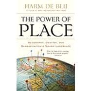 The Power of Place Geography, Destiny, and Globalization's Rough Landscape,9780199754328