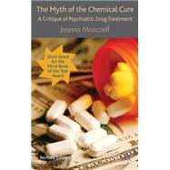 The Myth of the Chemical Cure A Critique of Psychiatric Drug Treatment