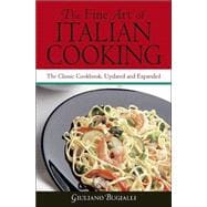 Fine Art of Italian Cooking : The Classic Cookbook, Updated and Expanded