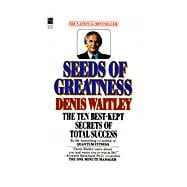 Seeds of Greatness : The Ten Best Kept Secrets of Total Success