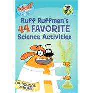 FETCH! with Ruff Ruffman: Ruff Ruffman's 44 Favorite Science Activities