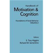 Handbook of Motivation and Cognition, Volume 2 Foundations of Social Behavior