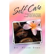 Self Care : Empowering African American Christian Women Leaders Through Prayers and Forgiveness