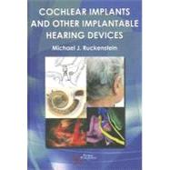 Cochlear Implants and Other Implantable Hearing Devices