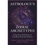Astrology's Zodiac Archetypes,9781917704328