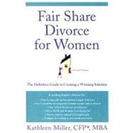 Fair Share Divorce for Women, Second Edition The Definitive Guide to Creating a Winning Solution