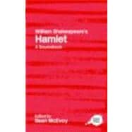 William Shakespeare's Hamlet: A Routledge Study Guide and Sourcebook