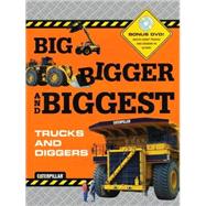 Big, Bigger, and Biggest Trucks and Diggers