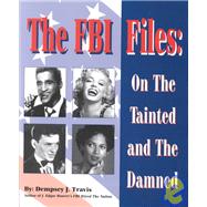 The FBI Files: On the Tainted and the Damned