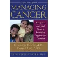 Managing Cancer : The African American's Guide to Diagnosis, Prevention, and Treatment