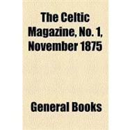 The Celtic Magazine, No. 1, November 1875