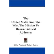 The United States and the War, the Mission to Russia, Political Addresses