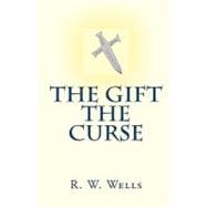 The Gift / the Curse