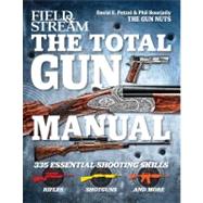 The Total Gun Manual (Field & Stream) 335 Essential Shooting Skills