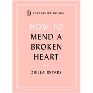 How to Mend a Broken Heart Lessons from the World of Neuroscience