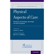Physical Aspects of Care Nutritional, Dermatologic, Neurologic and Other Symptoms