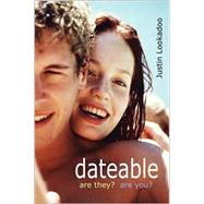 Dateable : Are They? Are You?